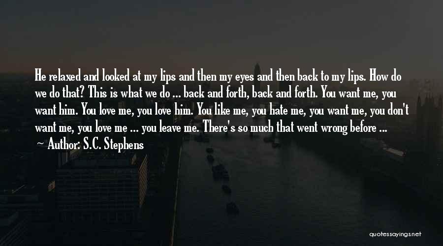 Do You Want Me Back Quotes By S.C. Stephens