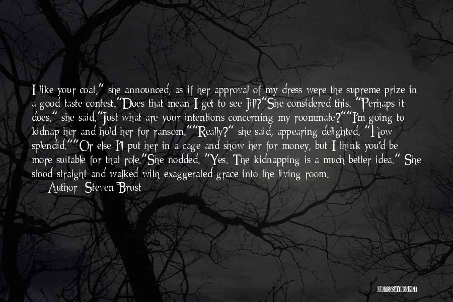 Do You Want Me Back Quotes By Steven Brust