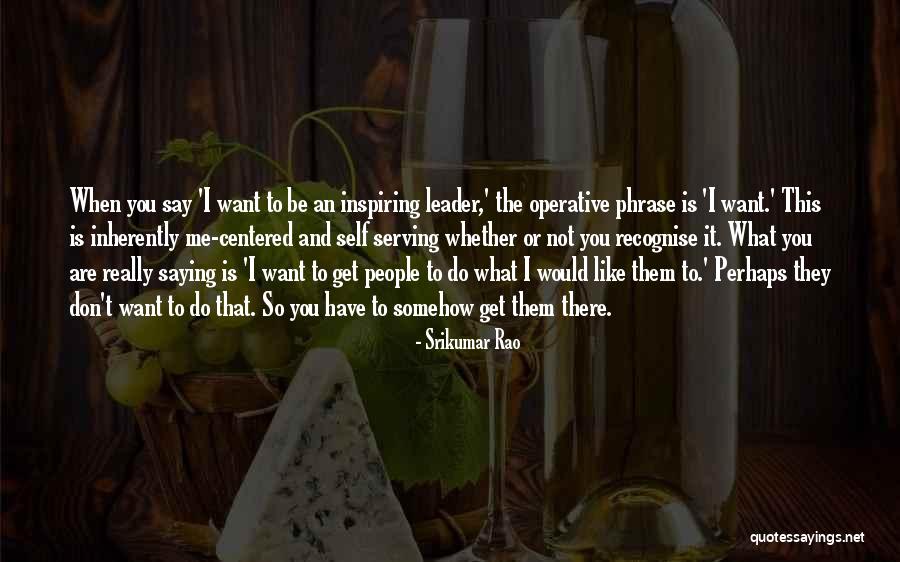 Do You Want Me Or Not Quotes By Srikumar Rao Do You Want Me Or Not Quotes By Srikumar Rao