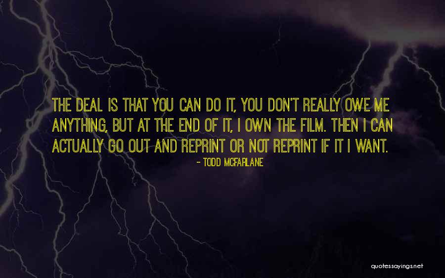 Do You Want Me Or Not Quotes By Todd McFarlane Do You Want Me Or Not Quotes By Todd McFarlane