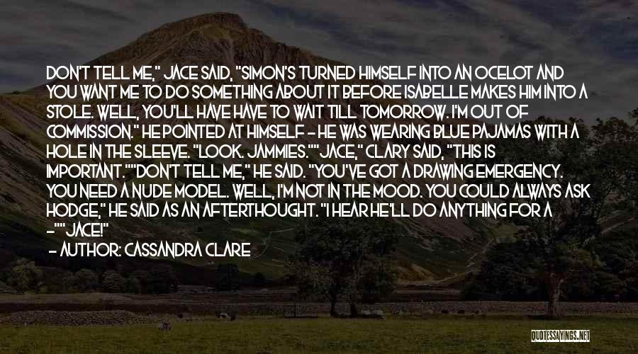 Do You Want Me Quotes By Cassandra Clare
