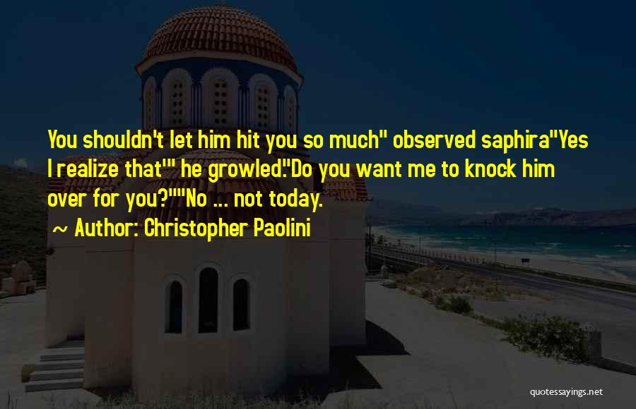 Do You Want Me Quotes By Christopher Paolini