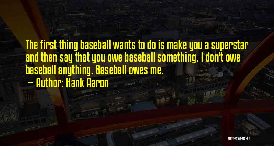 Do You Want Me Quotes By Hank Aaron