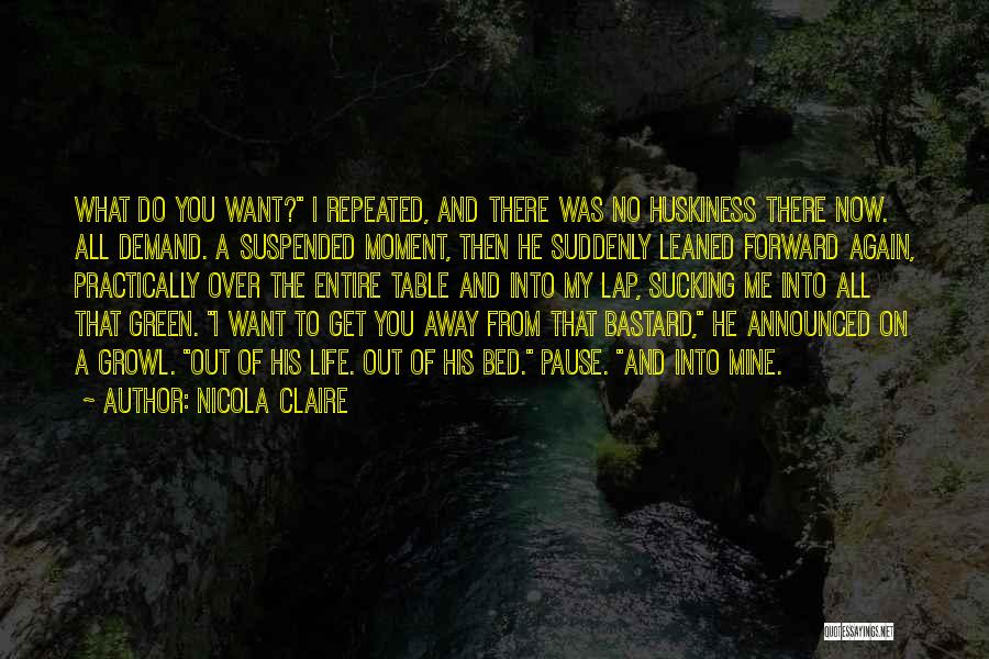 Do You Want Me Quotes By Nicola Claire