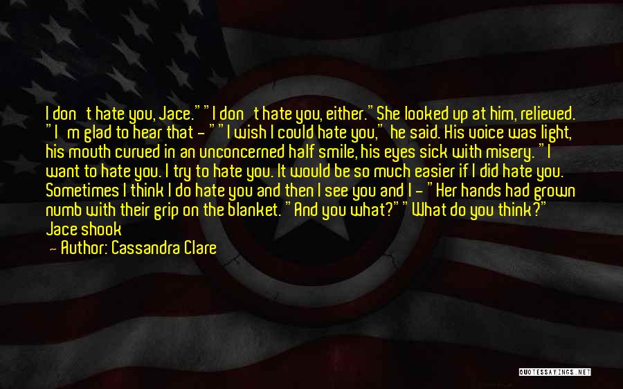 Do You Want To Be With Me Quotes By Cassandra Clare