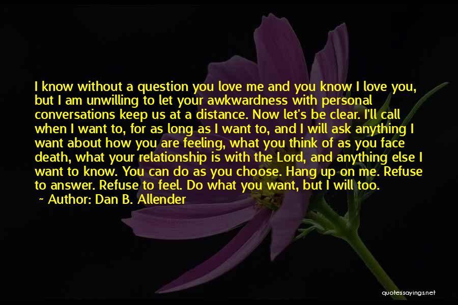 Do You Want To Be With Me Quotes By Dan B. Allender