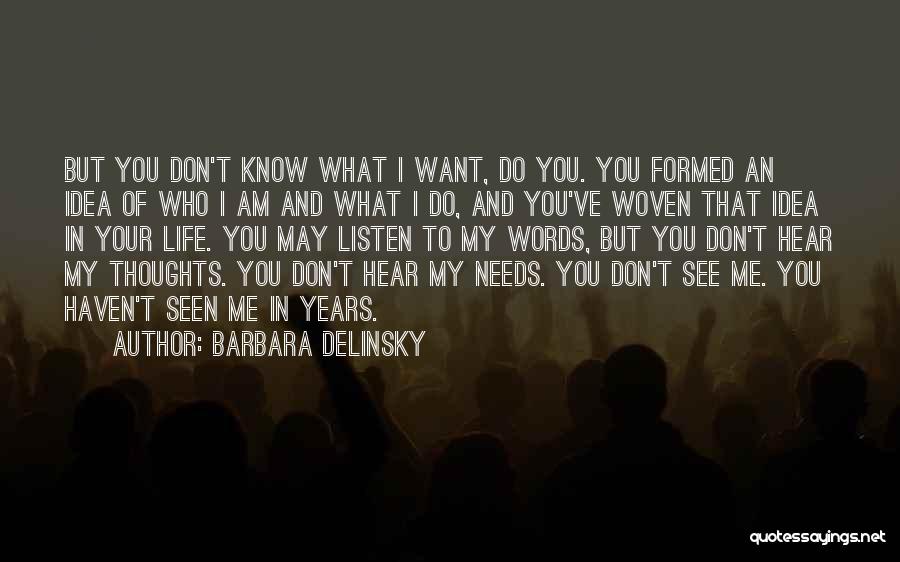 Do You Want To See Me Quotes By Barbara Delinsky