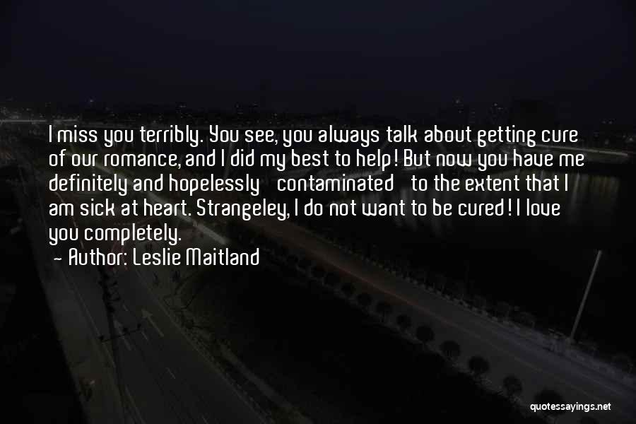 Do You Want To See Me Quotes By Leslie Maitland