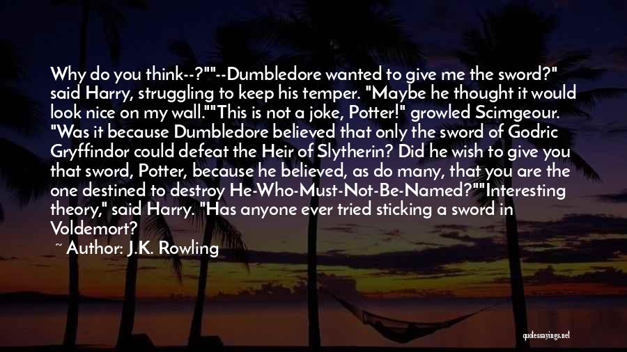 Do You Wish It Was Me Quotes By J.K. Rowling