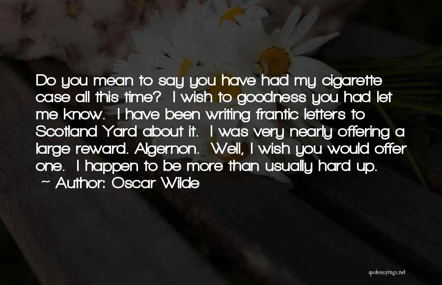 Do You Wish It Was Me Quotes By Oscar Wilde