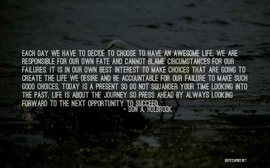 Do Your Best Each Day Quotes By Don A. Holbrook Do Your Best Each Day Quotes By Don A. Holbrook