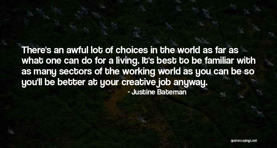 Do Your Best Job Quotes By Justine Bateman Do Your Best Job Quotes By Justine Bateman