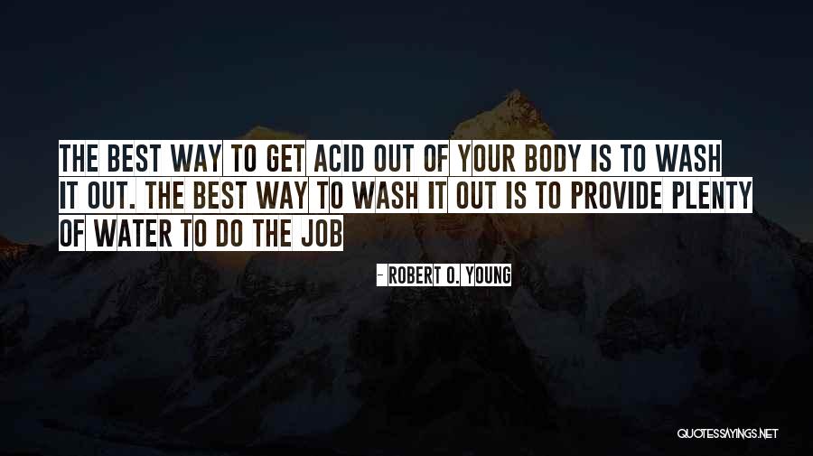 Do Your Best Job Quotes By Robert O. Young Do Your Best Job Quotes By Robert O. Young