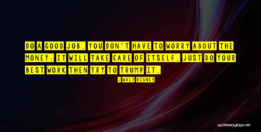 Do Your Best Job Quotes By Walt Disney Do Your Best Job Quotes By Walt Disney
