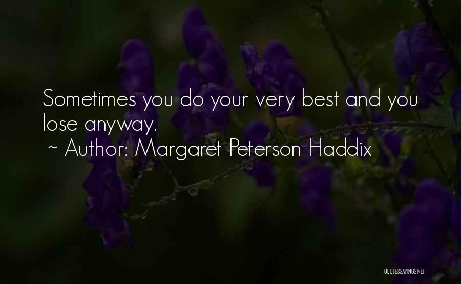 Do Your Best Quotes By Margaret Peterson Haddix