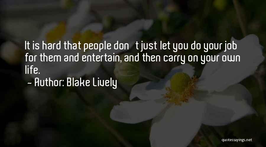 Do Your Own Job Quotes By Blake Lively