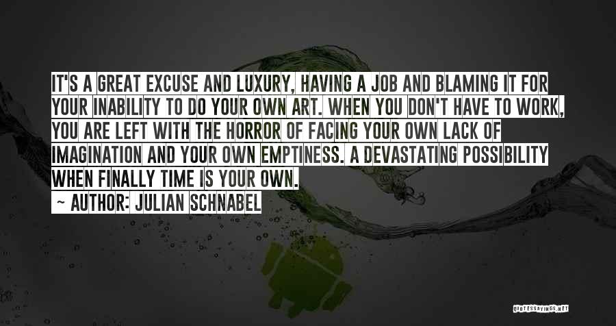 Do Your Own Job Quotes By Julian Schnabel