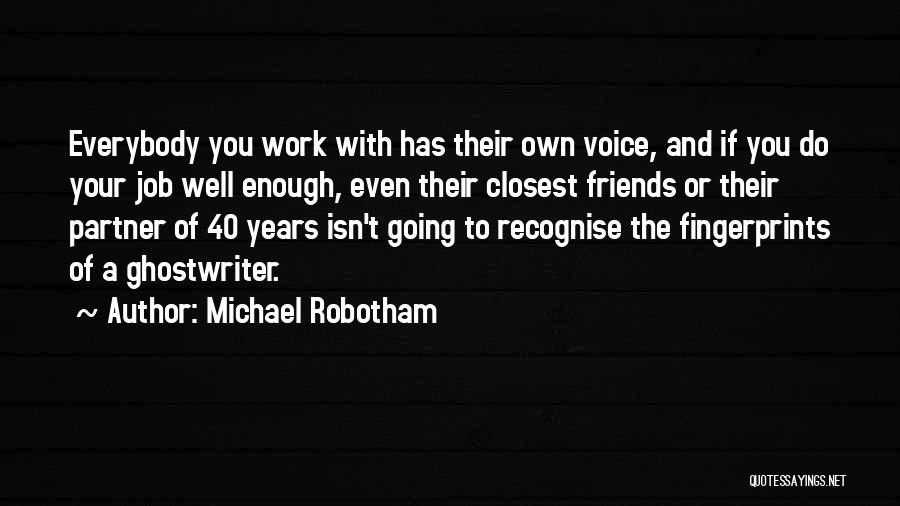 Do Your Own Job Quotes By Michael Robotham