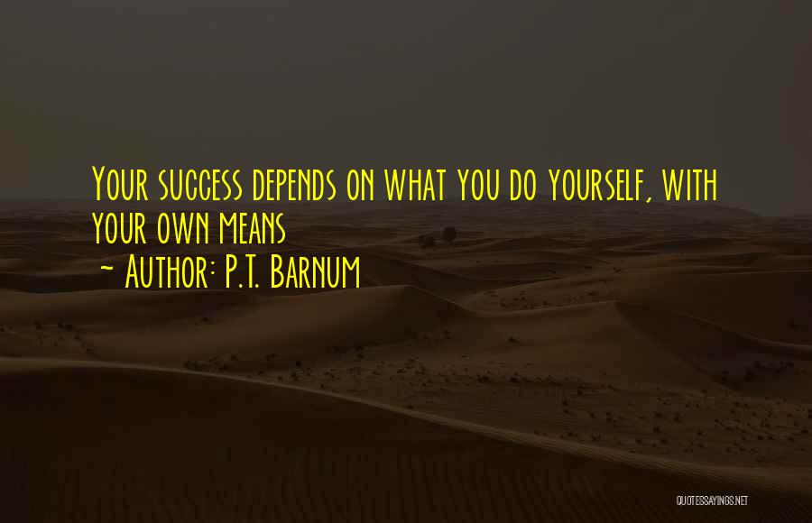 Do Your Own Job Quotes By P.T. Barnum