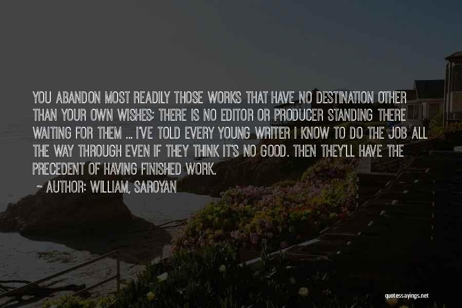 Do Your Own Job Quotes By William, Saroyan