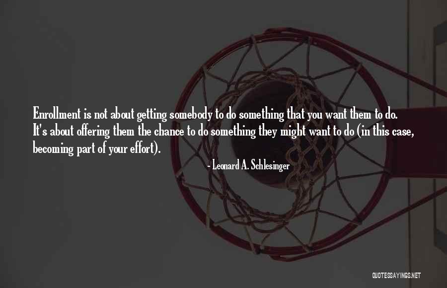 Do Your Part Quotes By Leonard A. Schlesinger Do Your Part Quotes By Leonard A. Schlesinger