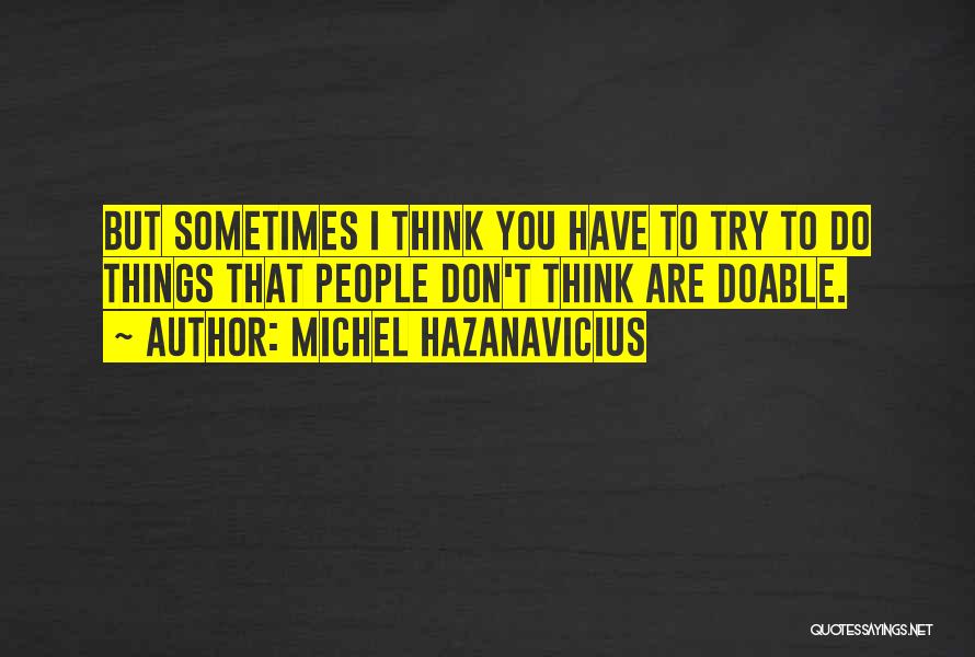 Doable Quotes By Michel Hazanavicius