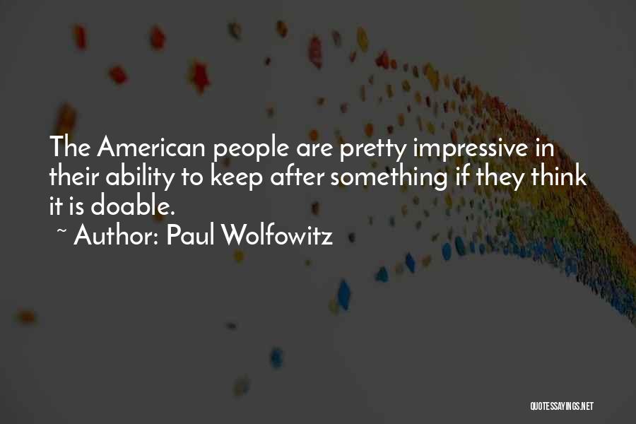 Doable Quotes By Paul Wolfowitz