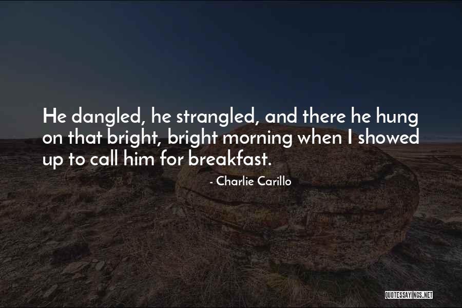 Dobbers Eufaula Quotes By Charlie Carillo Dobbers Eufaula Quotes By Charlie Carillo