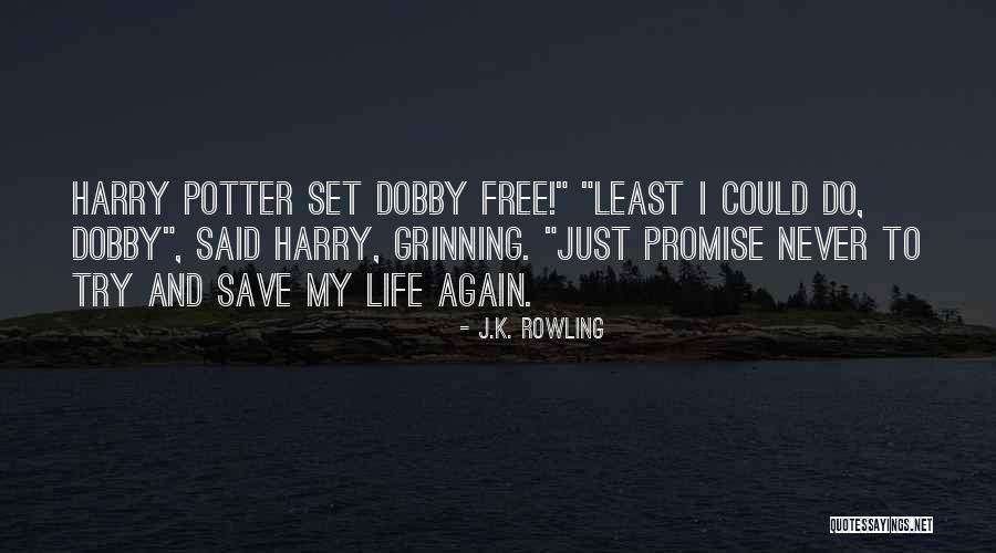 Dobby Quotes By J.K. Rowling Dobby Quotes By J.K. Rowling