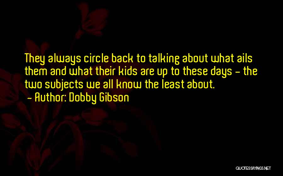 Dobby's Quotes By Dobby Gibson