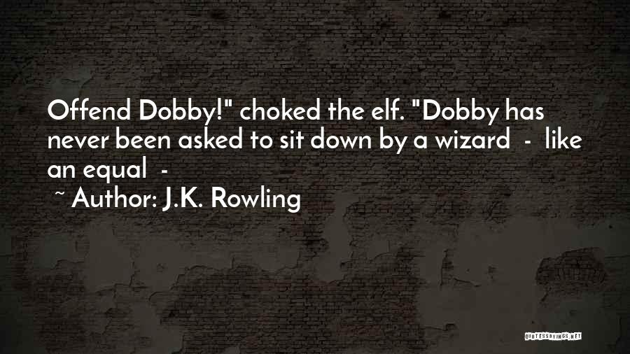 Dobby's Quotes By J.K. Rowling