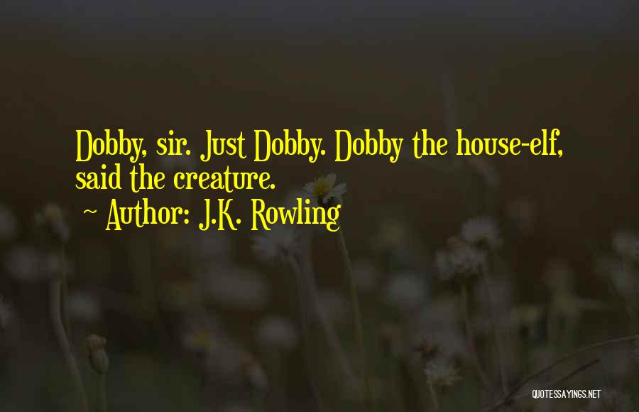 Dobby's Quotes By J.K. Rowling