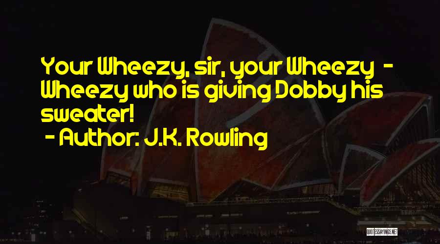 Dobby's Quotes By J.K. Rowling