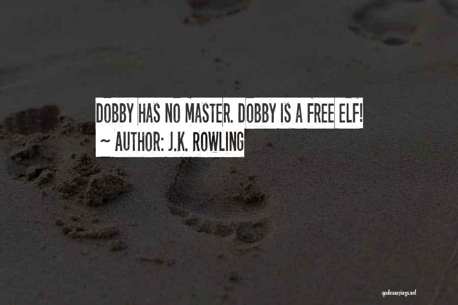 Dobby's Quotes By J.K. Rowling