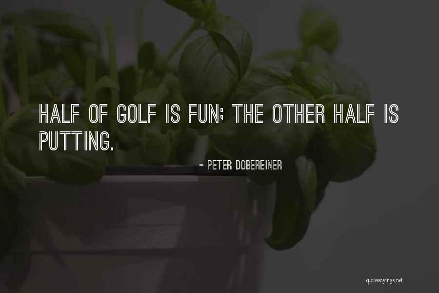 Dobereiner Quotes By Peter Dobereiner Dobereiner Quotes By Peter Dobereiner