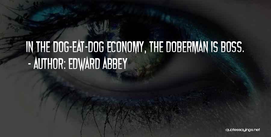 Doberman Quotes By Edward Abbey