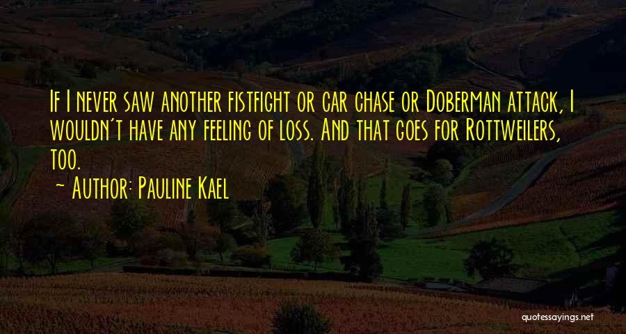 Doberman Quotes By Pauline Kael