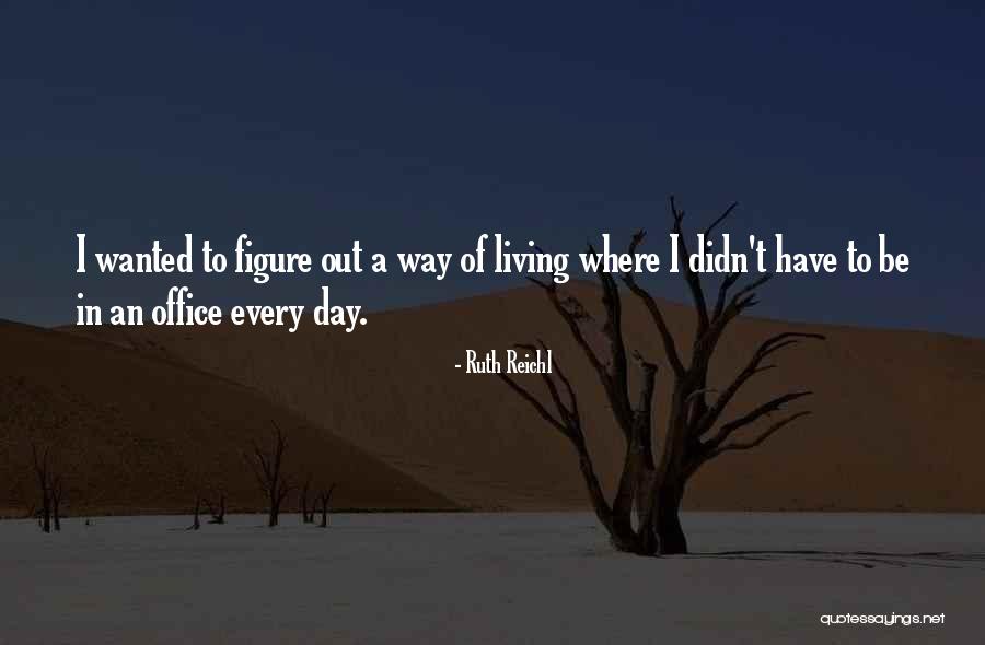 Dobr Mi Quotes By Ruth Reichl Dobr Mi Quotes By Ruth Reichl
