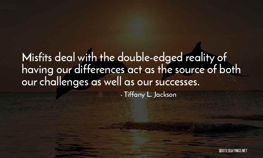 Dobrasin Ralevic Quotes By Tiffany L. Jackson Dobrasin Ralevic Quotes By Tiffany L. Jackson