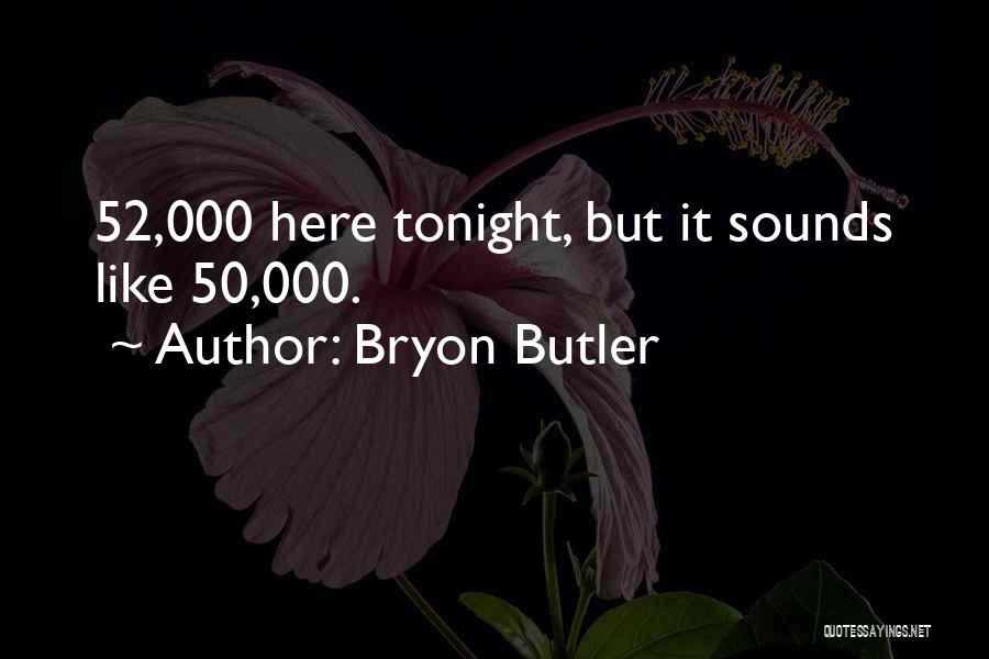 Dobrzy Ludzie Quotes By Bryon Butler