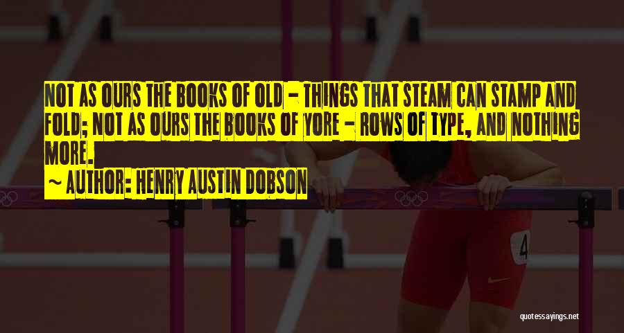 Dobson Quotes By Henry Austin Dobson