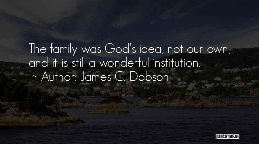 Dobson Quotes By James C. Dobson