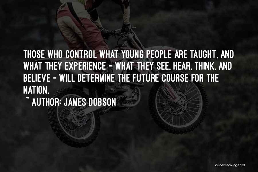 Dobson Quotes By James Dobson