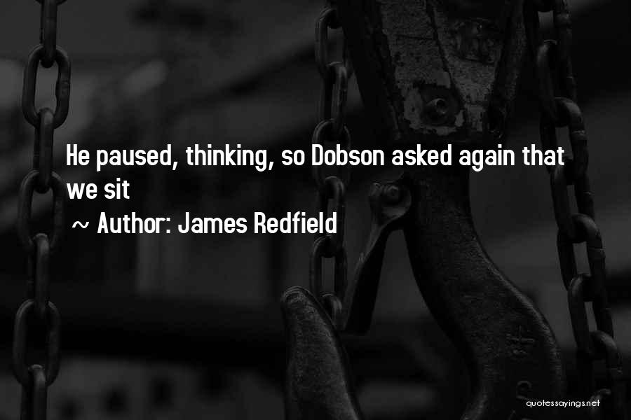 Dobson Quotes By James Redfield