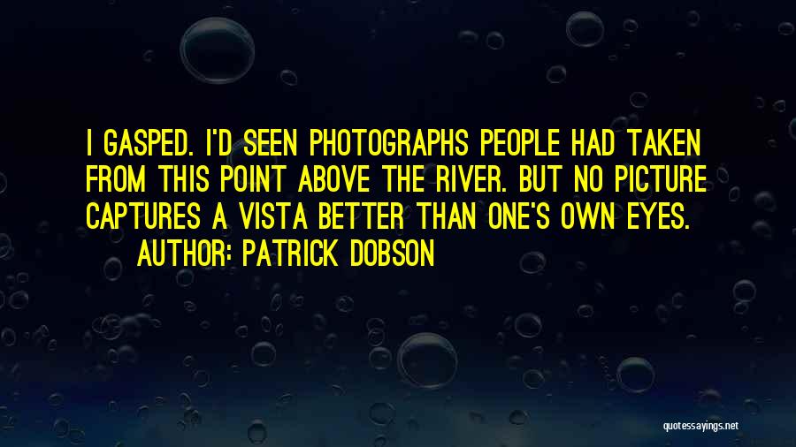 Dobson Quotes By Patrick Dobson