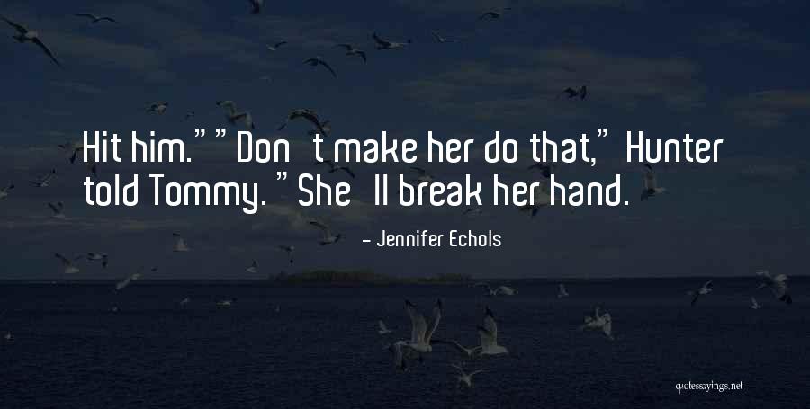 Dobsons Quotes By Jennifer Echols Dobsons Quotes By Jennifer Echols
