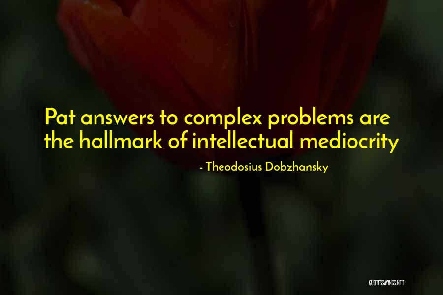 Dobzhansky Quotes By Theodosius Dobzhansky