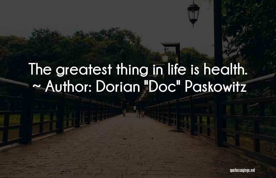 Doc Paskowitz Quotes By Dorian 