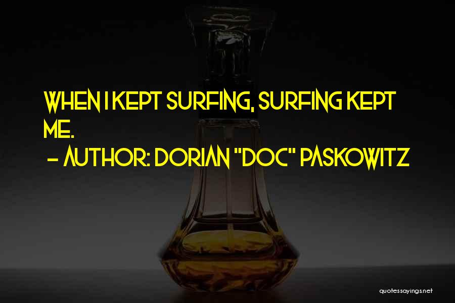 Doc Paskowitz Quotes By Dorian 