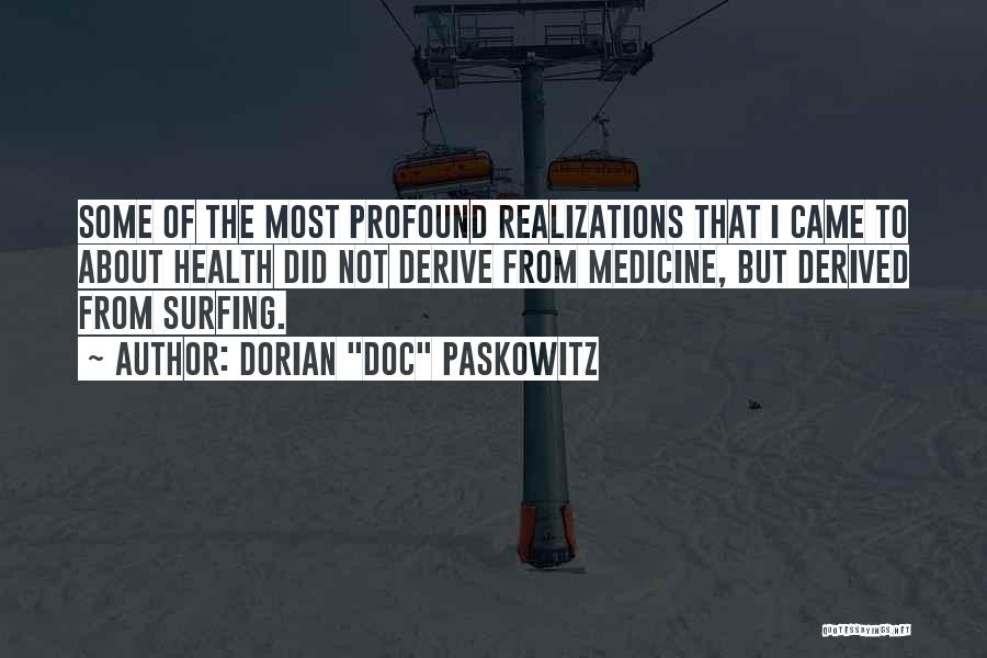 Doc Paskowitz Quotes By Dorian 